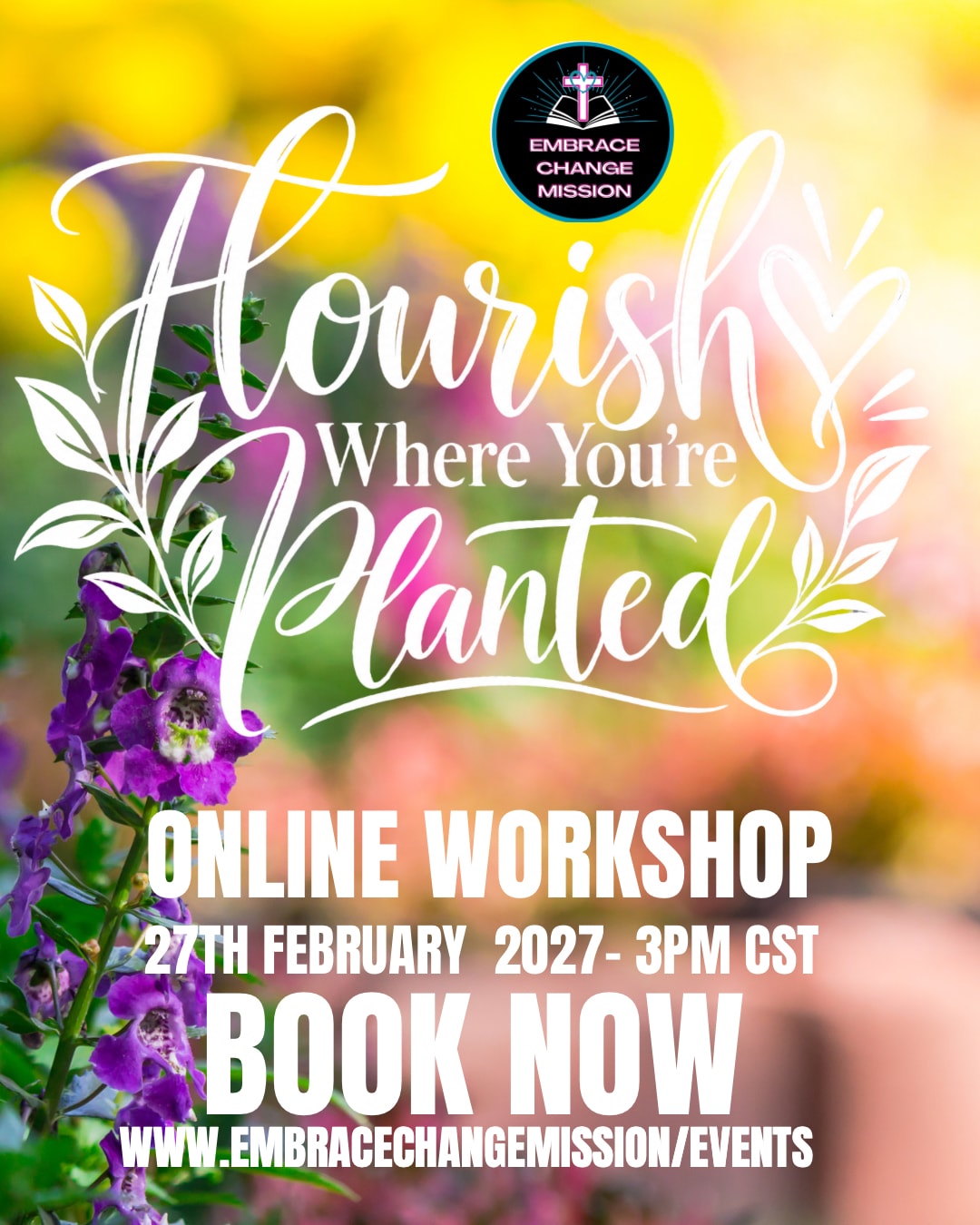 Flourish Where You're Planted — Online Workshop, 27th February 2027, 3pm CST